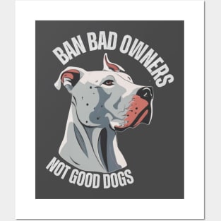 Ban Bad owners Not Good Dogs Posters and Art